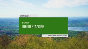Etica Sgr e la riforestazione per la tutela di ambiente e territorio Etica Sgr e la riforestazione per la tutela di ambiente e territorio