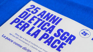 25 anni di Etica Sgr: la finanza al servizio della Pace